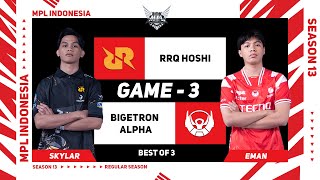 Game  3 RRQ HOSHI vs BIGETRON ALPHA  MPL ID S13 [upl. by Ereveniug439]