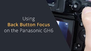 Using Back Button Focus on the Panasonic GH6  Using the AF ON button on the Panasonic GH6 [upl. by Hamish796]