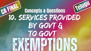 Services Provided by Govt amp To Govt  Exemptions Under GST10 Uttej ICAI Questions CA FINAL IDT [upl. by Eissirhc]