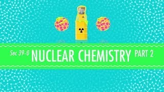 Nuclear Chemistry Part 2  Fusion and Fission Crash Course Chemistry 39 [upl. by Eedyah]