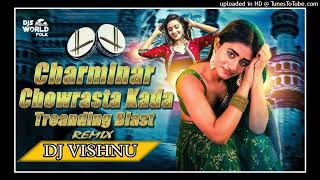 CHARMINAR CHOWRASTHA KADA  telanganafolk Trending Dj Song Remake By DJVISHNUGNP [upl. by Binah976]