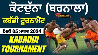 LIVE  KOTDUNA  BARNALA  KABADDI CUP 05032024 [upl. by Argyres]