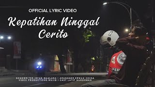 KEPATIHAN NINGGAL CERITO  IRFAN MAULANA OFFICIAL LYRIC VIDEO [upl. by Treve]