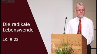 Die radikale Lebenswende  Predigt von Dr Markus Blietz [upl. by Loram]