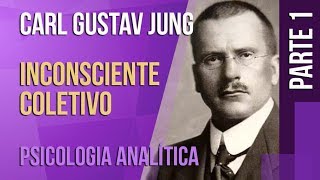 JUNG 1 – INCONSCIENTE COLETIVO  SÉRIE PSICOLOGIA ANALÍTICA [upl. by Nycila]