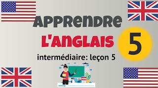 Apprendre langlais Intermédiaire leçon 5 niveau B1 [upl. by Jenifer]