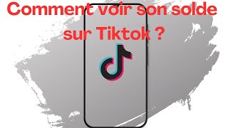 Comment voir son solde sur Tiktok [upl. by Wolfram]