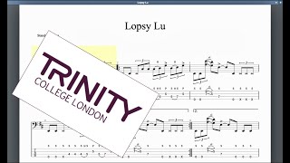 Lopsy Lu Trinity Grade 8 Bass [upl. by Girovard]