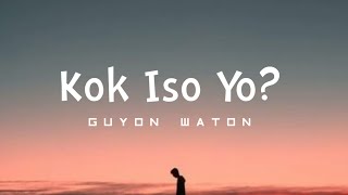 Kok Iso Yo Guyon Waton  Lirik dan Terjemahan Bahasa Indonesia [upl. by Farly]