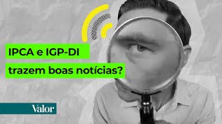 O que o IPCA e o IGPDI dizem sobre a economia em 2023 [upl. by Diad]