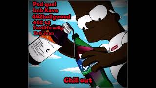 Imb Kave  pod quel  462Hollywood  Fastlife celly  462 t3  BRB Juan  chill out [upl. by Demah]