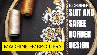 Suit and Saree Border Design Machine Embroidery  Embroidery Flowers [upl. by Leasia]