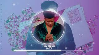 Nox  My Mama [upl. by Aseeram]