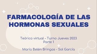 Farmacología de las hormonas sexuales Parte 1  Belén Bringas y María Sol García [upl. by Siri]