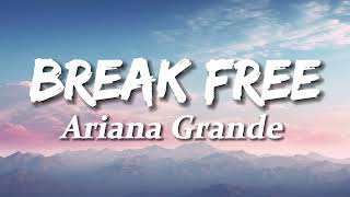 Ariana Grande  Break Free Lyrics [upl. by Warder]