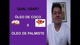 ÓLEO DE COCO X ÓLEO DE PALMISTE [upl. by Asille]