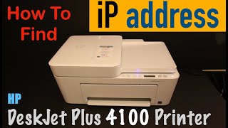 How to find the IP address of HP DeskJet Plus 4100 Printer [upl. by Jany]