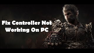 Black Myth Wukong Fix ControllerGamepad Not Working On PC [upl. by Lorette833]