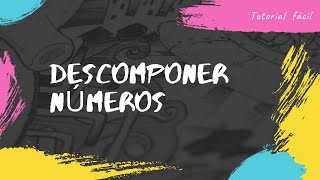 DESCOMPONER NUMEROS  FORMA FACIL [upl. by Alleras]