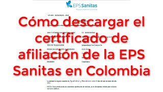 Como descargar el certificado de la EPS Sanitas en Colombia [upl. by Aiouqahs]