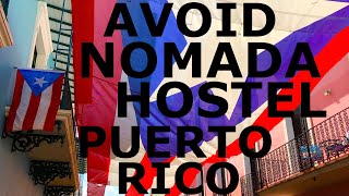 NOMADA HOSTEL RACISM amp DiSCRIMANATION San Juan Puerto Rico 🇵🇷 [upl. by Nivled470]