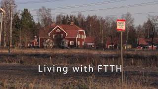 Living with FTTH  Sweden [upl. by Odranoel81]