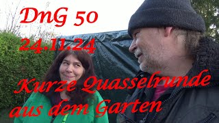 DnG 50  241124  Kurze Quasselrunde aus dem Garten  Der Grilljunky [upl. by Enomar]