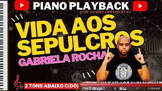 GABRIELA ROCHA  VIDA AOS SEPULCROS Playback Com Letra No Piano  2 Tons Abaixo Cdó  Com Sampler [upl. by Ethelbert]