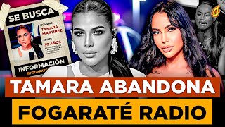 TAMARA MARTÍNEZ ABANDONA FOGARATÉ RADIO POR PLEITO CON ANA CAROLINA “REVELAN MENSAJES PRIVADOS” [upl. by Omarr732]