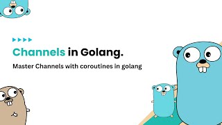 Golang Channels  From beginner to advance  🔥 2024 [upl. by Llenad780]