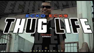 ECKO ECKS  THUG LIFE Official Music Video [upl. by Mihsah]