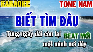 Karaoke Biết Tìm Đâu Tone Nam  84 [upl. by Goldman344]