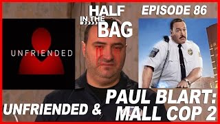 Half in the Bag Unfriended and Paul Blart Mall Cop 2 [upl. by Hillman428]