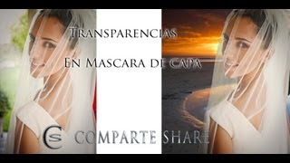 Transparencia sobre mascara de capa en Photoshop [upl. by Nonnair564]