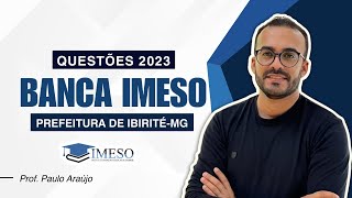 BANCA IMESO  PREFEITURA DE IBIRITÉMG  QUESTÕES 2023 [upl. by Eannyl]