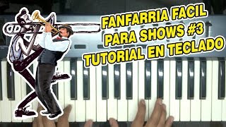 FANFARRIA FACIL PARA SHOWS N3 TUTORIAL EN TECLADO [upl. by Gisela147]