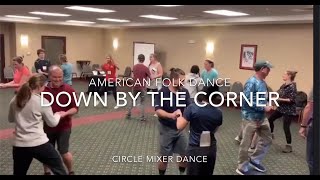 Down by the Corner  Circle Mixer Dance [upl. by Sutherland816]