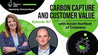 Carbon Capture and Customer Value with Kevin Norfleet of Celanese [upl. by Tyika]