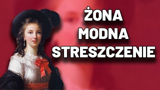 Żona Modna  Streszczenie Egzamin Matura Kartkówka Sprawdzian [upl. by Ichabod]