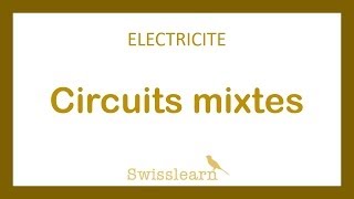 Electricité  Circuits mixtes [upl. by Birmingham]