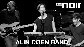 Alin Coen Band  Einer will immer mehr live bei TV Noir [upl. by Auod51]