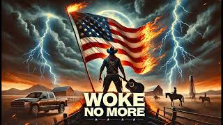 Woke No More Song  Fed Up of Woke Liberals [upl. by Ttekcirc799]