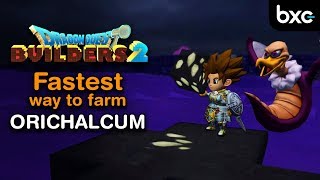 FASTEST amp EASIEST Way to Farm Orichalcum  Dragon Quest Builders 2 [upl. by Oakley112]