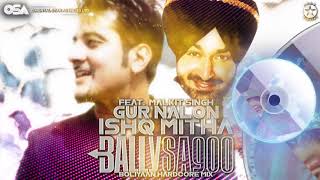 Gur Nalon Ishq Mitha Boliyaan Hardcore Mix Bally Sagoo Ft Malkit Singh  Full Song  OSA Official [upl. by Acissej]