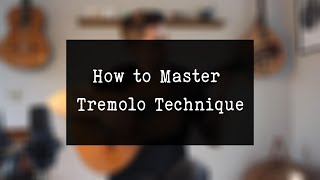 The Secrets of Mastering Tremolo Technique Classical Guitar [upl. by Arvid]