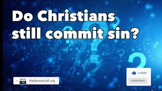 Question Do Christians still commit sin [upl. by Nomrej566]