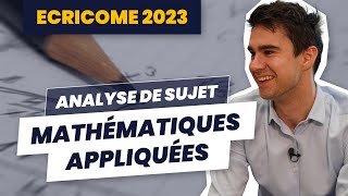 ANALYSE DE SUJET  Maths appliquées ECRICOME 2023 [upl. by Derwood708]