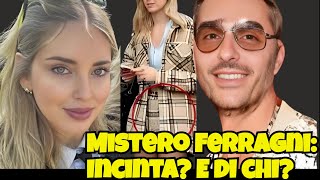 Chiara Ferragni INCINTA 🤰 Pancino Sospetto e Rottura con Campara 💔 [upl. by Tilford240]