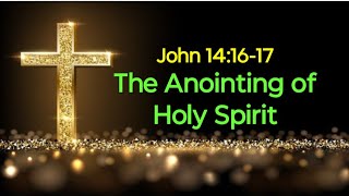 The Anointing of the Holy Spirit [upl. by Mit578]