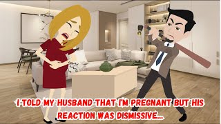 【AT】I Told My Husband That Im Pregnant But His reaction was dismissive [upl. by Devinne]